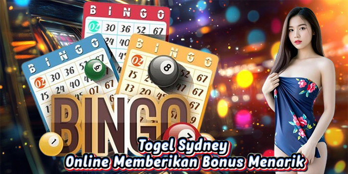 Togel Sydney Online Memberikan Bonus Menarik
