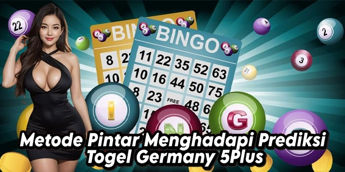 Metode Pintar Menghadapi Prediksi Togel Germany 5Plus