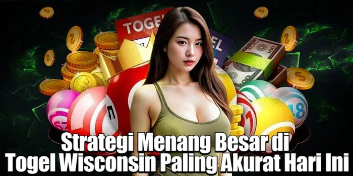 Strategi Menang Besar di Togel Wisconsin Paling Akurat Hari Ini