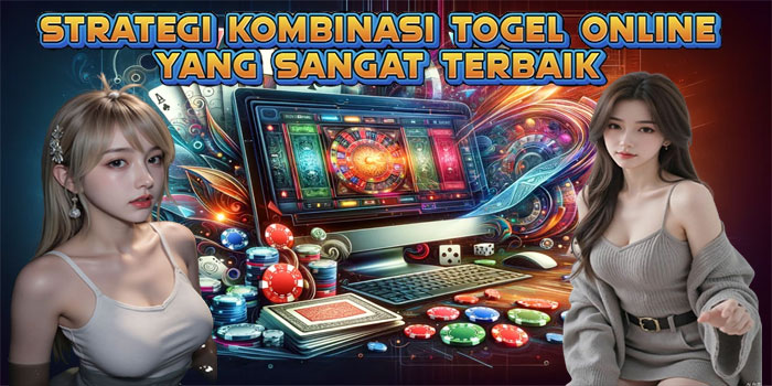 Strategi Kombinasi Togel Online Yang Sangat Terbaik