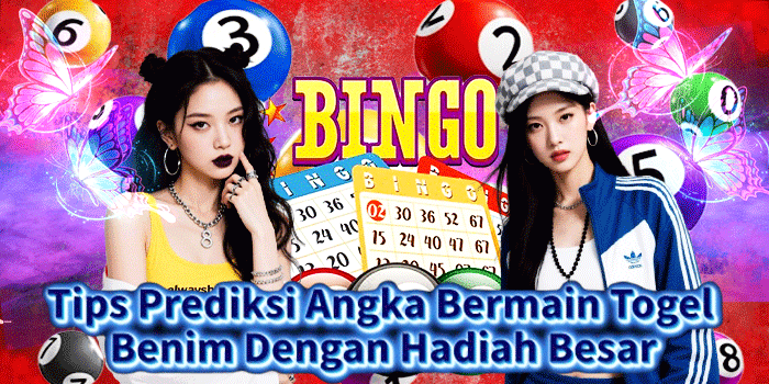 Tips Prediksi Angka Bermain Togel Benim Dengan Hadiah Besar