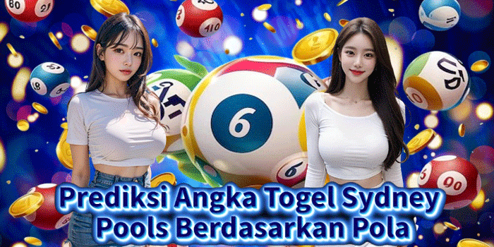 Prediksi Angka Togel Sydney Pools Berdasarkan Pola