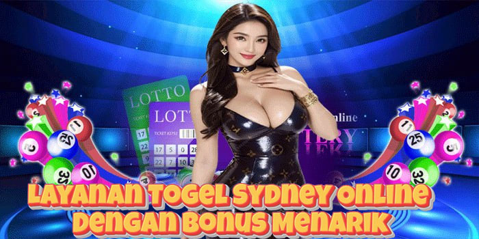 Layanan Togel Sydney Online Dengan Bonus Menarik
