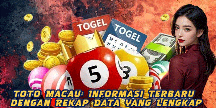 Toto Macau: Informasi Terbaru dengan Rekap Data yang Lengkap Toto Macau: Informasi Terbaru dengan Rekap Data yang Lengkap